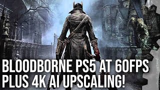 Bloodborne PS5 at 60FPS... With AI Upscaling To 4K Resolution!
