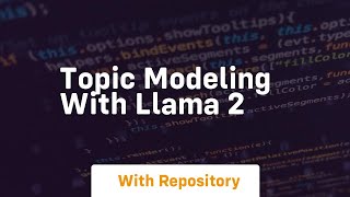 Topic modeling with llama 2