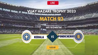 Kerala vs Pondicherry ODI Match Live Vijay Hazare Trophy  2023