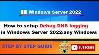 How to enable Debug DNS logging in Active directory Windows Server || 2016 || 2019 || 2022