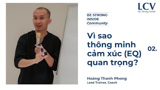 [Be Strong Inside Community] Vì sao Thông minh cảm xúc (EQ) quan trọng? | LCV