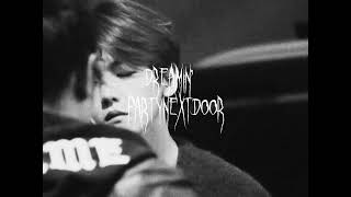 Dreaminโ โ PARTYNEXTDOOR (overlapped)