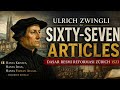 ULRICH ZWINGLI: Sixty-Seven Articles