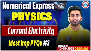 Class 12 Physics Chapter 3 Current Electricity Numericals | 12th Physics Imp PYQs By Manish Sir