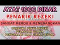 Ayat 1000 Dinar,  Bacaan AlQuran Pembuka Pintu Rezeki Mustajab Penghilang Kesusahan Hidup