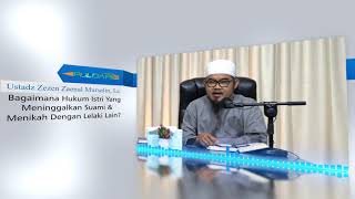 Bagaimana Hukum Istri Yang Meninggalkan Suami Dan Menikah Dengan Lelaki Lain - Ustadz Zezen Zezen