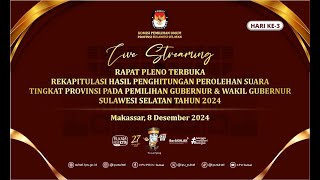 1) HARI KETIGA | REKAPITULASI HASIL PENGHITUNGAN PEROLEHAN SUARA TINGKAT PROVINSI PILGUB SULSEL 2024