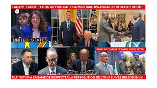 22/2/KAGAME LACHE ET DOS AU MUR PAR USA ET UE-STATUT ROUGE IMPOSE,ULTIMATUM BELGE-ROYAUME UNI SUIVEZ