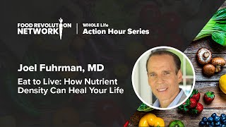 WHOLE Life Action Hour - Dr. Joel Fuhrman - Jan. 8th 2020