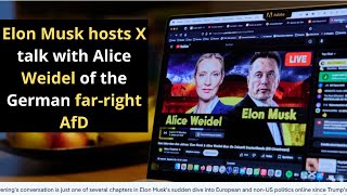 Elon Musk hosts X talk with Alice Weidel of the German far-right AfD