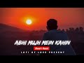 Abhi Mujh Mein Kahin (Slowed+Reverb) - Sonu Nigam Agneepath | Lofi of love | Textaudio