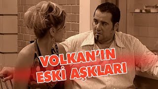 Volkan'ın eski aşkları - Avrupa Yakası