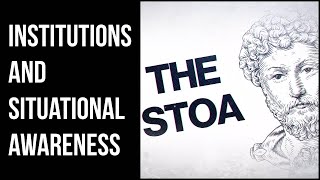 The Stoa: Institutions and Situational Awareness