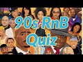 90s RnB Quiz