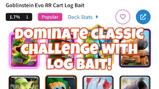 No.1 deck for classic challenge on @RoyaleAPI | new goblinstein EVO RR cart Log bait deck