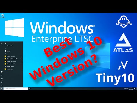 Best Version?  Windows 10 Enterprise LTSC – Tiny 10, Atlas, Ghost Spectre, Nexus LiteOS alternative?