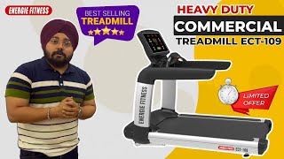 Heavy Duty Commercial Treadmill | ECT-109 | Energie Fitness | Lowest Price |