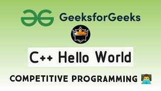 C++ Hello World | Geeksforgeeks | Free Course