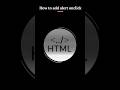 Alert in Javascript | How to add alert onclick | #htmlshorts #javascript_tutorial