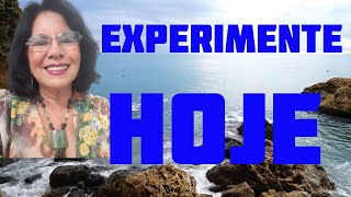 EXPERIMENTE HOJE