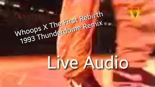 LIVE The First Rebirth (X Whoops) Thunderdome 1993 Remix (Live Audio)