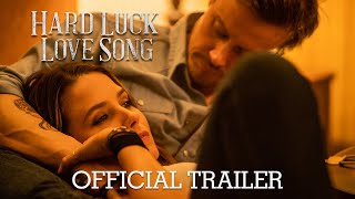 Hard Luck Love Song (2021)  | Official Trailer  |  In Theaters October 15