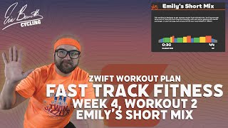 Zwift Workout: Fast Track Fitness: Week 4, Workout 2: Emily's Short Mix