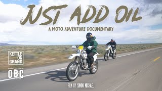 Just Add Oil - Moto Adventure Documentary