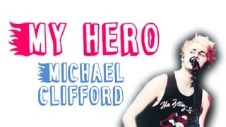 My Hero - Michael Clifford