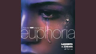 All For Us (from the HBO Original Series "Euphoria")