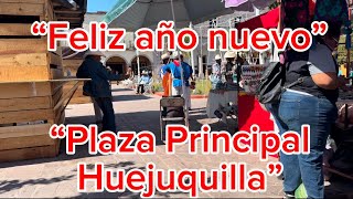 Plaza principal Huejuquilla..|01-01-2025|Feliz año nuevo|