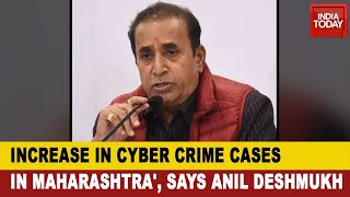 Increase In Cyber Crime Cases In Maharashtra, Says Anil Deshmukh; 'Hunar Haat' To Restart