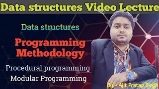 Programming Methodology IIProcedular & Modular Programming II Lecture:-3, Ajit Pratap Singh
