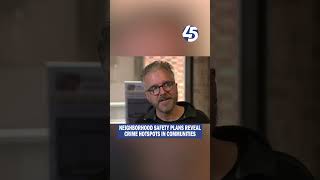 Neighborhood Safety Plans reveal crime hotspots in communities, proposed solutions