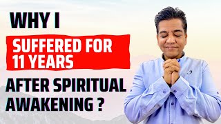How I Suffered for 11 Years after Spiritual Awakening (And Why You Don't Need To)
