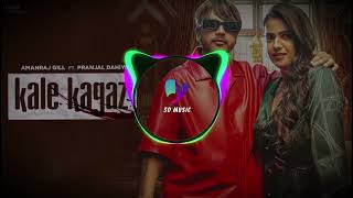 Kale Kagaz  | 3D Song |  Amanraj Gill | Pranjal Dahiya | Shiva Choudhary | New Haryanvi Song 2024