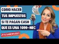 Como HACER IMPUESTOS si TE PAGAN en EFECTIVO o SI TE PAGAN CASH, QUE ES una 1099-NEC? Episodio #69