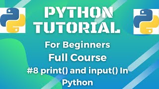 #8 print() and input() method in python explained in 10 minutes! | Python Tutorial for beginners