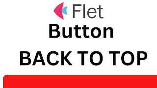 Flet Tutorial - Create Button BACK TO TOP