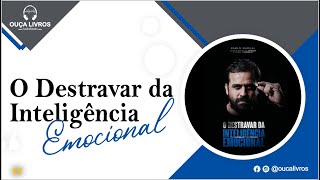 Audiobook O Destravar da Inteligência Emocional - Pablo Marçal | COMPLETO ‹ Ouça Livros ›