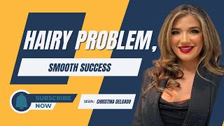 E174 - How One Entrepreneur Turned a Hairy Problem into a Smooth Success