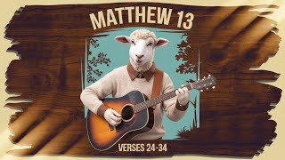 Matthew 13: 24 - 35  Acoustic Scripture Song