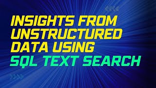 Easily Extracting Insights from Unstructured Data using SQL Search