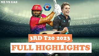 New Zealand vs UAE 3RD T20I Match full Highlights 2023 | New zealand vs Uae T20 series 2023