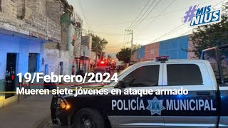 #MisNius | Ataque armado deja siete muertos de entre 15 y 23 años; aún no hay detenidos