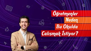 Öğretmenler Neden Bu Okulda Çalışmak İstiyor?