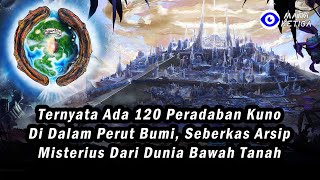 Ternyata Ada 120 Peradaban Kuno di dalam Perut Bumi, Seberkas Arsip Misterius dari Dunia Bawah Tanah