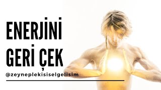 ENERJİNİ GERİ ÇEK