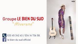 Groupe LE BIEN DU SUD - Miverena (Audio version)