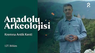 Anadolu Arkeolojisi | Kremna Antik Kenti | 127. Bölüm @trt2